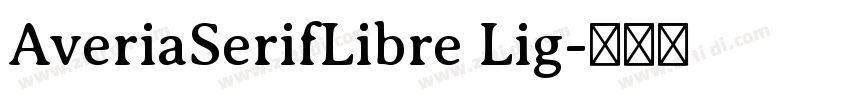 AveriaSerifLibre Lig字体转换 AveriaSerifLibre Lig字体转换